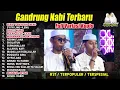 Download Lagu GANDRUNG NABI FULL ALBUM 2025 TERBARU - SERAT PENJAJAH -KALAMUN QODIMUN