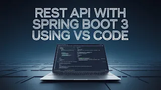 Spring Boot 3 REST API Tutorial for Beginners with VS Code and Maven