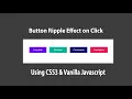 Button Ripple Effect on Click Using CSS3 Vanilla Javascript