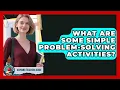 What Are Some Simple Problem-solving Activities - Aspiring Teacher Guide