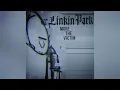 Lagu Linkin Park - More the Victim (Original combined with Instrumental) (Cumulus Demo)