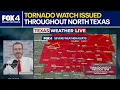 Dallas Severe Weather Tornado watch until 11 p m