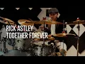 Download Lagu Rick Astley - Together Forever - Drums Cover
