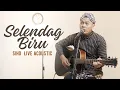 Download Lagu SELENDANG BIRU - GUN KRIWOL | COVER BY SIHO LIVE ACOUSTIC