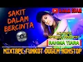 Download Lagu DJ SAKIT DALAM BERCINTA - MIXTAPE FUNKOT DUGEM NONSTOP 2019 | DJ ILHAM [ SBAM ]