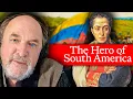 Simon Bolivar How One Man Broke The Spanish Empire