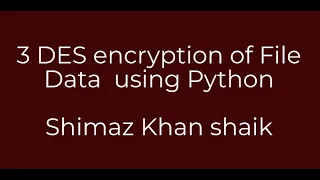 Encryption of File Data using 3 DES Python