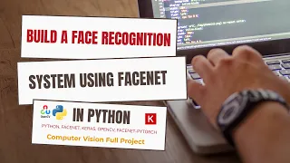 Face Recognition System Using FaceNet in Python Computer Vision Full Project