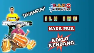 ILU IMU (KARAOKE) [ LAGI LAGI KU TAK BISA TIDUR ] || NADA PRIA | KOPLO KENDANG