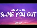Download Lagu Drake - Slime You Out (Lyrics) ft. SZA