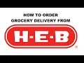 How To Order Grocery Delivery from HEB