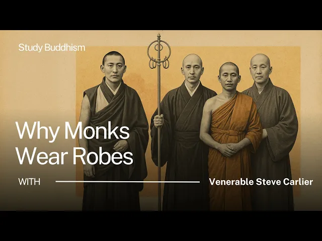 Why Do Monks Wear Robes? | Venerable Steve Carlier