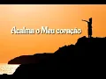 Acalma o Meu Coração | Louvor para Acalmar a Mente e a Alma #louvoresparaacalmaaalma #gospel