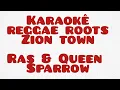reggae roots- Zion twon- Ras & Queen Sparrow karaokê