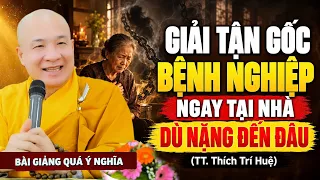 "Bài Giảng ĐẶC BIỆT" RẰM Tháng 9 (ÂL) - Làm sao Giải Nghiệp Bệnh (Cực Hay) - TT. Thích Trí Huệ