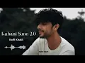 Kahani Suno 2.0 - Kaifi Khalil