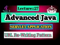 Advanced Java Lecture 27 04 June 2022 On Servlet URL Re-Writting Pattern Smart Java Developer