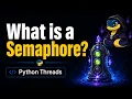 What is a Semaphore Python Threads