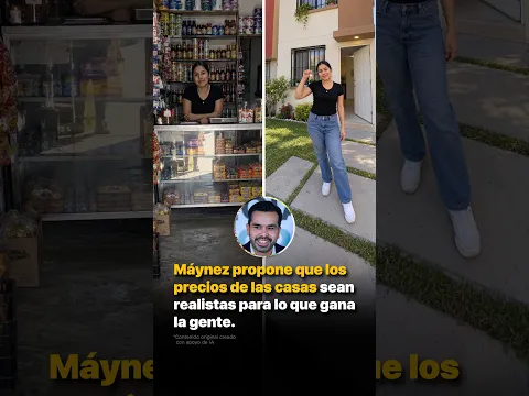 Máynez propone que los precios de las casas sean realistas para lo que gana la gente.