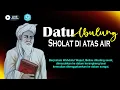 Download Lagu [LIVE] KAROMAH WALI ALLAH DATU ABULUNG AL BANJARI SHOLAT DI ATAS AIR
