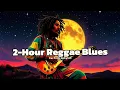 Download Lagu 2-Hour Reggae Blues far From Babylon