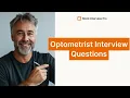 Optometrist Job Interview Questions and How to Answer Them