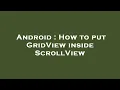 Android How to put GridView inside ScrollView