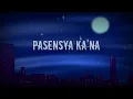 Silent Sanctuary | Pasensya Ka'Na | Slowed + Reverb Lyrics