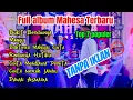 Download Lagu BUKIT BERBUNGA, MANGU, BAHTERA MAHLIGAI CINTA | Mahesa Music Full Album Terbaru 2025