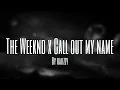 Download Lagu The Weeknd x Call Out My Name (TikTok/Speed Up Remix) by raiizzy