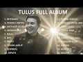 Lagu TULUS FULL ALBUM TANPA IKLAN