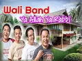 WALI BAND 》 YA ALLAH YA RABBI , Hanya kepadaMU Ya Allah aku berserah dan kepada MU jua aku dikembali