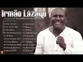 Download Lagu IRMÃO LÁZARO AS DEZ MELHORES SUCESSOS (OUVIR EM 2022) - CD COMPLETO 2022