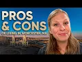 Pros Cons of Living in Worcester MA