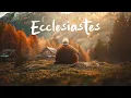 Lagu Ecclesiastes Wisdom 🌿 An Peaceful Biblical Indie Folk Playlist