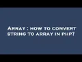 Array how to convert string to array in php