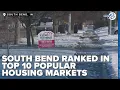 Why is the South Bend area on the top 10 list of the most popular housing markets