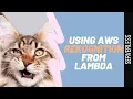Using AWS Rekognition from AWS Lambda Serverless