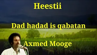 Heesta Dad Haddaad Is Qabataan Lyrics Aun Axmed Mooge 