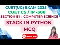 Stack in Python MCQ Python Stack MCQ CUET UG 2025 Computer Science