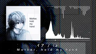 ia mother hold my hand