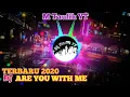 Dj barat are you with me terbaru 2020