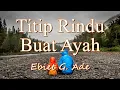 Download Lagu Titip Rindu Buat Ayah - Ebiet G. Ade (Lirik) || Cover by Harry Parintang