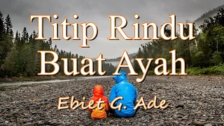 Titip Rindu Buat Ayah - Ebiet G. Ade (Lirik) || Cover by Harry Parintang