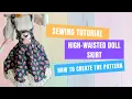 High-waisted skirt for monster high Sewing tutorial pattern making