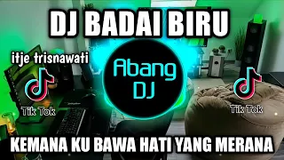 dj badai biru remix viral tiktok terbaru 2022 dj kemana kubawa hati yang merana