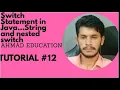 Switch Statement in Java string use in switch and nested switch in java Ahmad Education