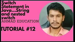 Switch Statement in Java string use in switch and nested switch in java Ahmad Education