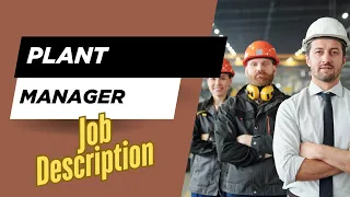 Job description of Plant Manager - Role Responsibilities Skills