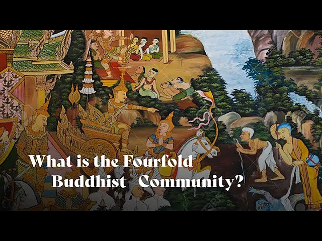 What Is the Fourfold Buddhist Community? | Dhammananda Bhikkhuni
